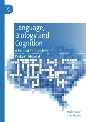 Language, Biology and Cognition : A Critical Perspective