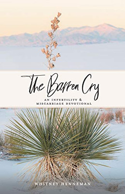 The Barren Cry : An Infertility & Miscarriage Devotional