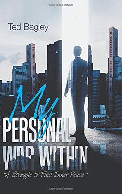 My Personal War Within: "A Struggle to Find Inner Peace"