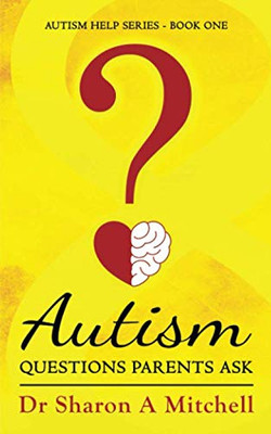 Autism Questions Teachers Ask : Help for Home and School