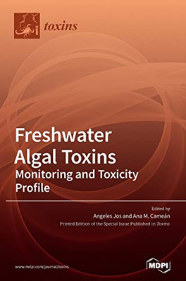Freshwater Algal Toxins : Monitoring and Toxicity Profile
