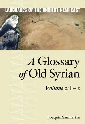 A Glossary of Old Syrian: Volume 2: L - Z