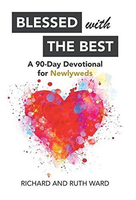 Blessed with the Best : A 90-Day Devotional for Newlyweds