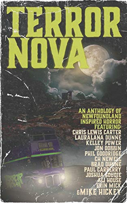 Terror Nova: An Anthology of Newfoundland Inspired Horror