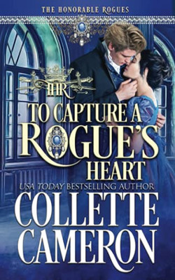 To Capture a Rogue's Heart : A Historical Regency Romance