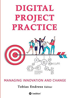 Digital Project Practice : Managing Innovation and Change