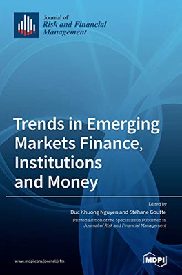 Trends in Emerging Markets Finance, Institutions and Money