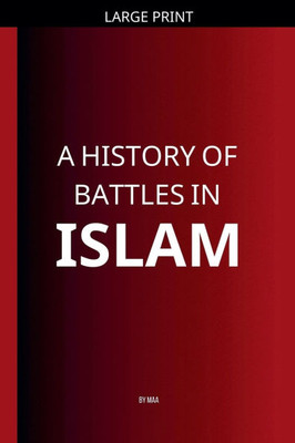 A History of Battles in Islam Large Print