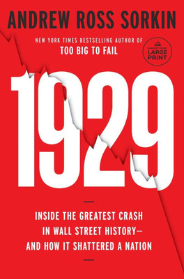 1929: Inside the Greatest Crash in Wall Street History--And How It Shatteredâ a Nation Large Print