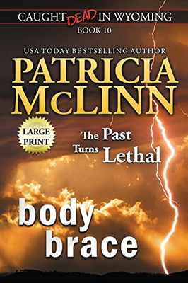 Body Brace : Large Print (Caught Dead In Wyoming, Book 10)
