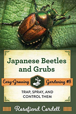 Japanese Beetles and Grubs : Trap, Spray, and Control Them