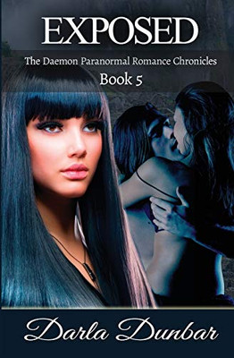 Exposed : The Daemon Paranormal Romance Chronicles, Book 5