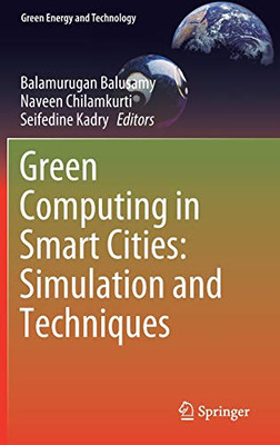 Green Computing in Smart Cities: Simulation and Techniques