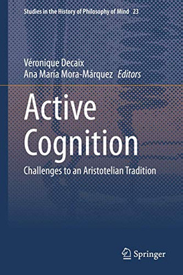Active Cognition : Challenges to an Aristotelian Tradition