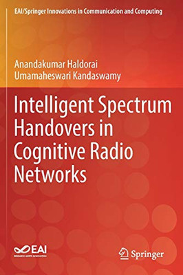 Intelligent Spectrum Handovers in Cognitive Radio Networks