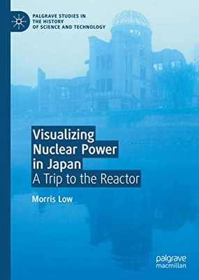 Visualizing Nuclear Power in Japan : A Trip to the Reactor