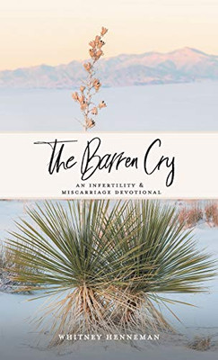 The Barren Cry : An Infertility and Miscarriage Devotional
