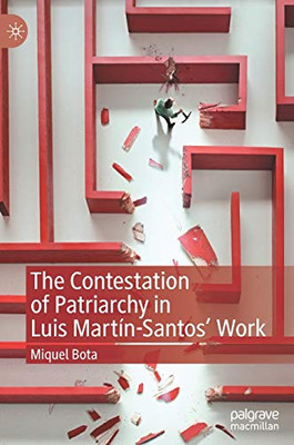 The Contestation of Patriarchy in Luis Mart?n-Santos' Work