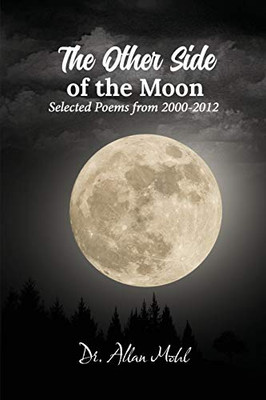 The Other Side of The Moon : Selected Poems from 2000-2012