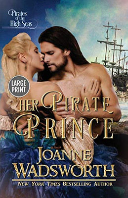 Her Pirate Prince : Pirates of the High Seas (Large Print)