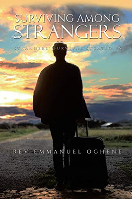 Surviving Among Strangers : Strangers' Survival Strategies