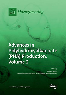 Advances in Polyhydroxyalkanoate (PHA) Production, Volume 2