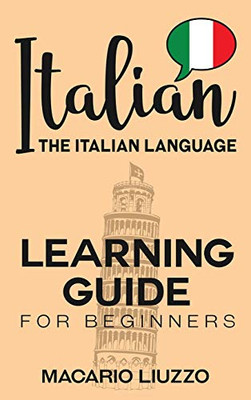 Italian : The Italian Language Learning Guide for Beginners