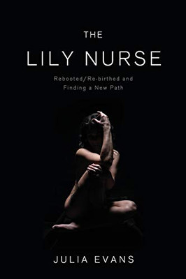 The Lily Nurse : Rebooted/Re-birthed and Finding a New Path