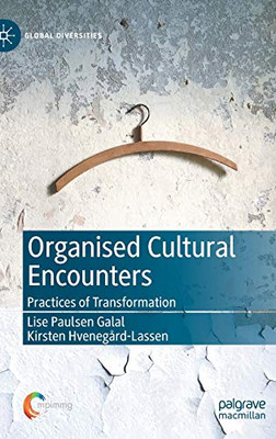 Organised Cultural Encounters : Practices of Transformation