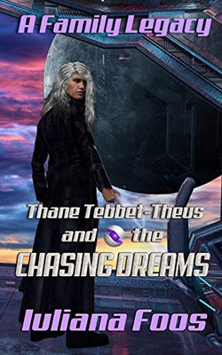 Thane Tebbet Theus and the Chasing Dreams : A Family Legacy