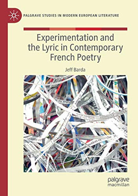 Experimentation and the Lyric in Contemporary French Poetry