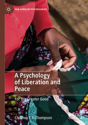 A Psychology of Liberation and Peace : For the Greater Good