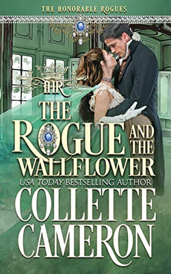 The Rogue and the Wallflower : A Historical Regency Romance