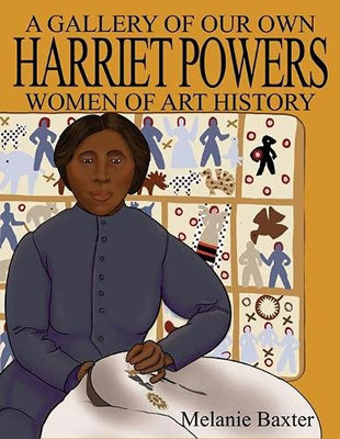 Harriet Powers : A Gallery of Our Own: Women of Art History