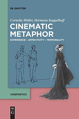 Cinematic Metaphor : Experience - Affectivity - Temporality