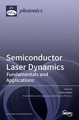 Semiconductor Laser Dynamics : Fundamentals and Applications