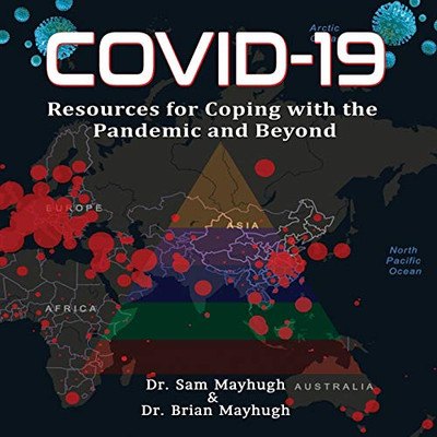 Covid-19 : Resources For Coping With The Pandemic And Beyond