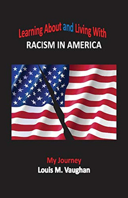 Learning About and Living With Racism In America: My Journey