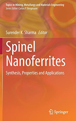 Spinel Nanoferrites : Synthesis, Properties and Applications