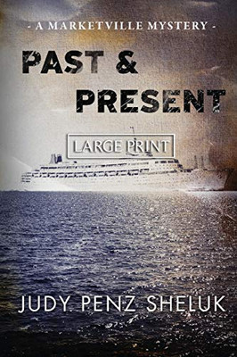 Past & Present : A Marketville Mystery - LARGE PRINT EDITION