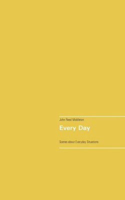 Every Day : A Collection of Scenes about Everyday Situations