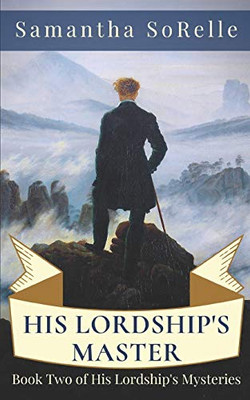 His Lordship's Master : Book Two of His Lordship's Mysteries