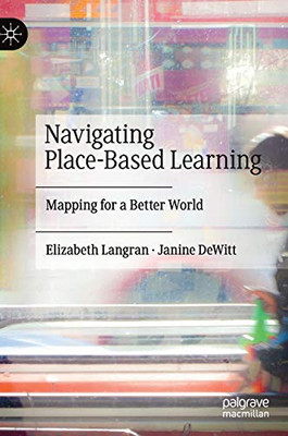 Navigating Place-Based Learning : Mapping for a Better World