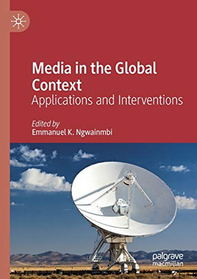 Media in the Global Context : Applications and Interventions