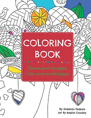 Coloring Book : Choose Good Thoughts, Color Your World Happy