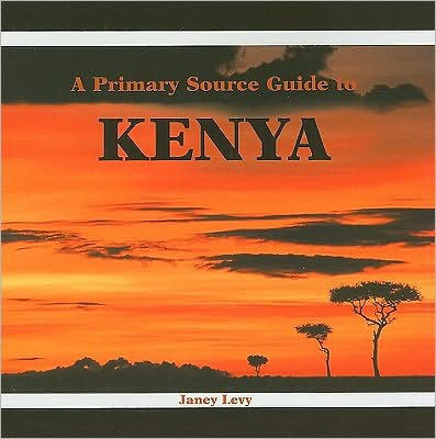 A Primary Source Guide to Kenya