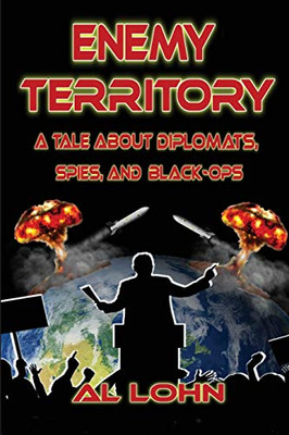 Enemy Territory : A Story of Diplomatist, Spies and Black Ops