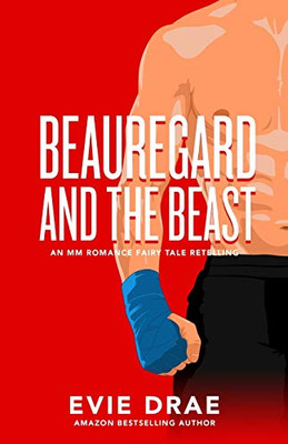 Beauregard and the Beast : An MM Romance Fairy Tale Retelling
