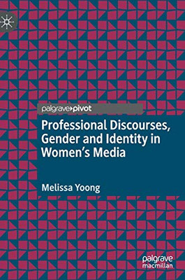 Professional Discourses, Gender and Identity in Women's Media