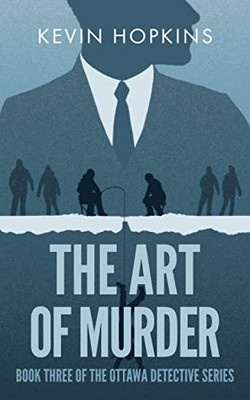 The Art of Murder : Book Three of The Ottawa Detective Series